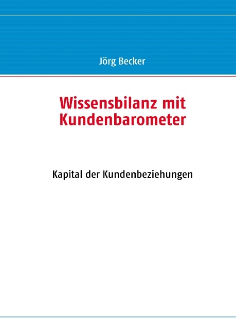 Wissensbilanz mit Kundenbarometer - J&ouml;rg Becker
