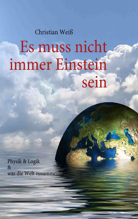 Es muss nicht immer Einstein sein - Christian Wei&szlig;