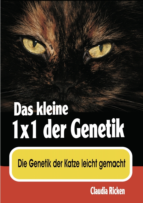 Das kleine 1x1 der Genetik - Claudia Ricken