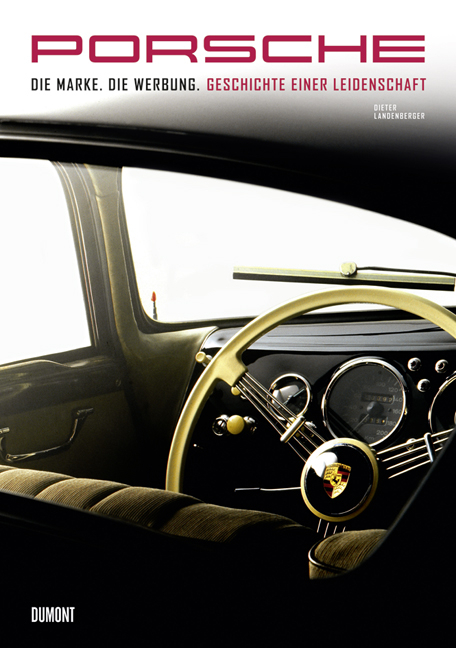 Porsche &ndash; Die Marke. Die Werbung. - 