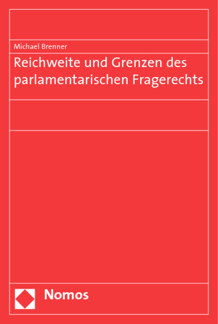 Reichweite und Grenzen des parlamentarischen Fragerechts - Michael Brenner
