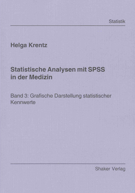 Statistische Analysen mit SPSS in der Medizin - Helga Krentz