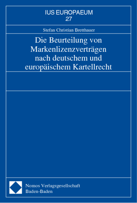 Die Beurteilung von Markenlizenzvertr&auml;gen nach deutschem und europ&auml;ischem Kartellrecht