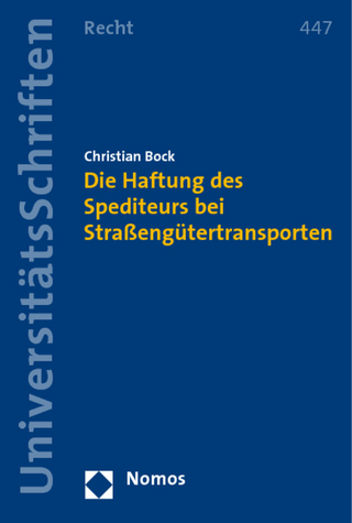 Die Haftung des Spediteurs bei Straßengütertransporten