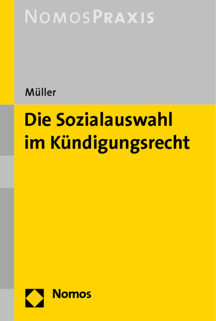 Die Sozialauswahl im K&uuml;ndigungsrecht - Knut M&uuml;ller