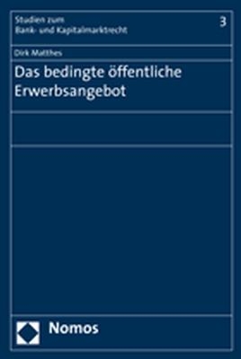 Das bedingte &ouml;ffentliche Erwerbsangebot - Dirk Matthes