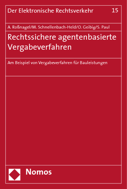 Rechtssichere agentenbasierte Vergabeverfahren - Alexander Ro&szlig;nagel, Martina Schnellenbach-Held, Oliver Geibig, Sandra Paul