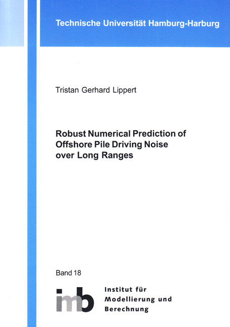 Robust Numerical Prediction of Offshore Pile Driving Noise over Long Ranges - Tristan Gerhard Lippert