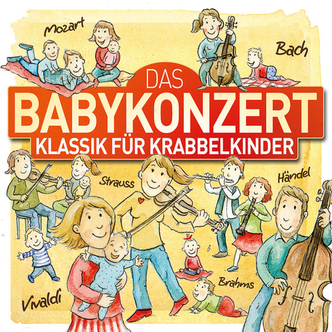 Das Babykonzert - Klassik f&uuml;r Krabbelkinder