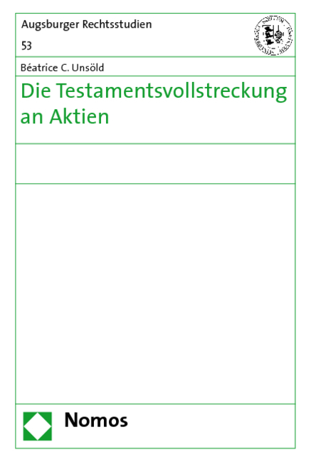 Die Testamentsvollstreckung an Aktien - B&eacute;atrice C. Uns&ouml;ld