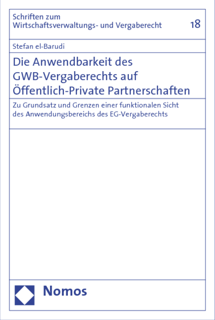 Die Anwendbarkeit des GWB-Vergaberechts auf &Ouml;ffentlich-Private Partnerschaften - Stefan El-Barudi