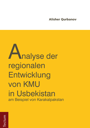 Analyse der regionalen Entwicklung von KMU in Usbekistan am Beispiel von Karakapakstan - Alisher Qurbanov