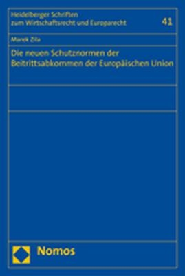 Die neuen Schutznormen der Beitrittsabkommen der Europ&auml;ischen Union - Marek Zila