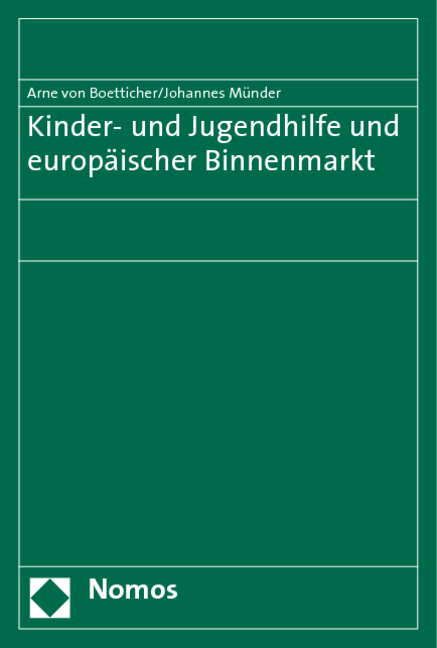 Kinder- und Jugendhilfe und europ&auml;ischer Binnenmarkt - Arne von Boetticher, Johannes M&uuml;nder
