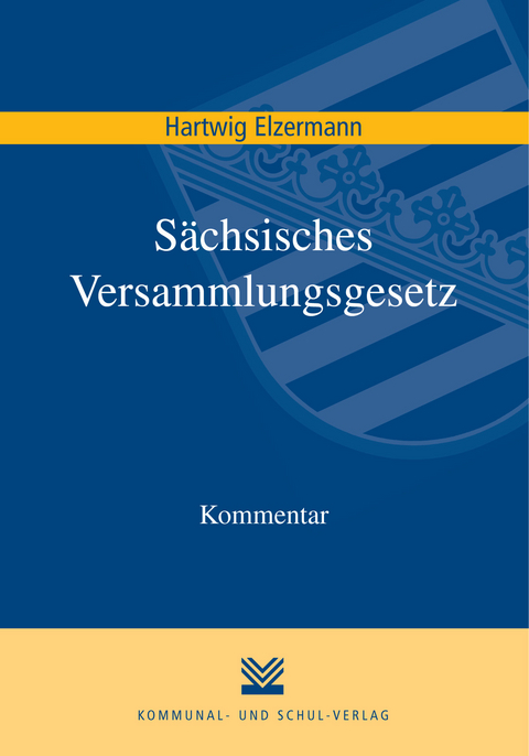 S&auml;chsisches Versammlungsgesetz - Hartwig Elzermann