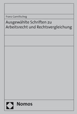 Ausgew&auml;hlte Schriften zu Arbeitsrecht und Rechtsvergleichung
