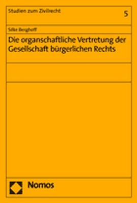 Die organschaftliche Vertretung der Gesellschaft b&uuml;rgerlichen Rechts - Silke Berghoff