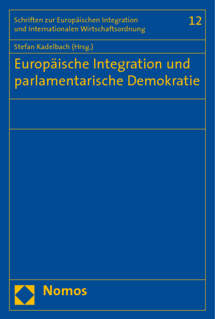 Europ&auml;ische Integration und parlamentarische Demokratie - 