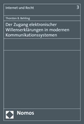 Der Zugang elektronischer Willenserklärungen in modernen Kommunikationssystemen