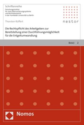 Die Rechtspflicht des Arbeitgebers zur Bereitstellung einer Durchführungsmöglichkeit für die Entgeltumwandlung