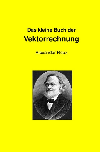 Das kleine Buch der Vektorrechnung