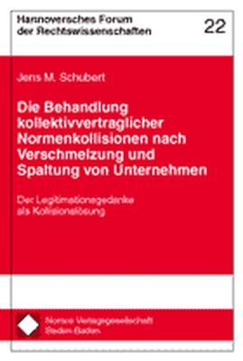 Die Behandlung kollektivvertraglicher Normenkollisionen nach Verschmelzung und Spaltung von Unternehmen