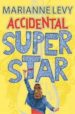 Accidental Superstar -  Marianne Levy