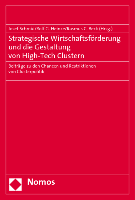 Strategische Wirtschaftsf&ouml;rderung und die Gestaltung von High-Tech Clustern - 