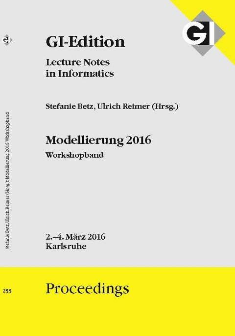 GI Edition Proceedings Band 255, Modellierung 2016 Workshopband - 