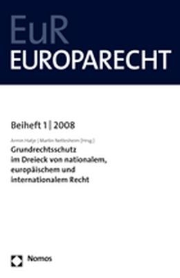 Grundrechtsschutz im Dreieck von nationalem, europäischem und internationalem Recht