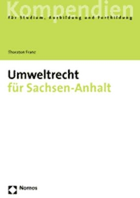 Umweltrecht f&uuml;r Sachsen-Anhalt - Thorsten Franz