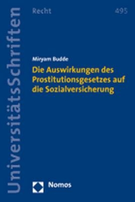 Die Auswirkungen des Prostitutionsgesetzes auf die Sozialversicherung - Miryam Budde