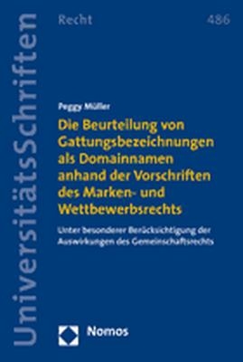 Die Beurteilung von Gattungsbezeichnungen als Domainnamen anhand der Vorschriften des Marken- und Wettbewerbsrechts