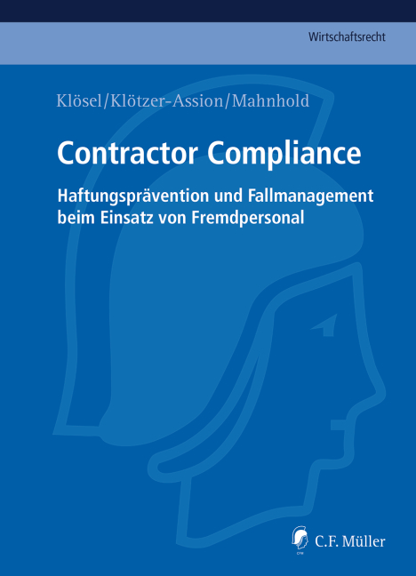 Contractor Compliance - LL.M. Frieling  Christoph, Daniel Kl&ouml;sel, Antje Kl&ouml;tzer-Assion, Thilo Mahnhold, Ren&eacute; Matz, LL.M. Reinsch  Sebastian, Sandra Trapp