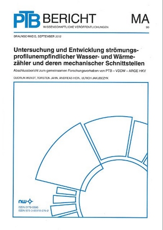 Untersuchung und Entwicklung strömungsprofilunempfindlicher Wasser- und Wärmezähler und deren mechanischer Schnittstellen