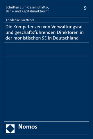 Die Kompetenzen von Verwaltungsrat und geschäftsführenden Direktoren in der monistischen SE in Deutschland