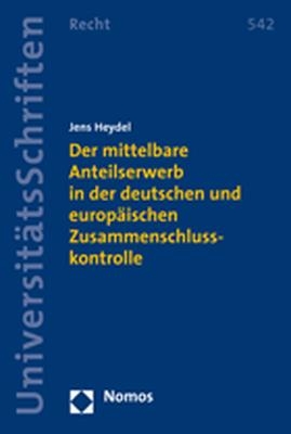 Der mittelbare Anteilserwerb in der deutschen und europäischen Zusammenschlusskontrolle