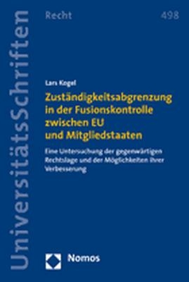 Zust&auml;ndigkeitsabgrenzung in der Fusionskontrolle zwischen EU und Mitgliedstaaten - Lars Kogel