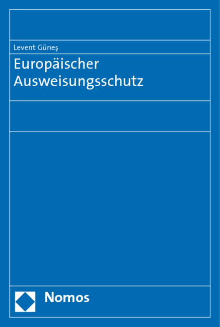 Europ&auml;ischer Ausweisungsschutz - Levent G&uuml;nes