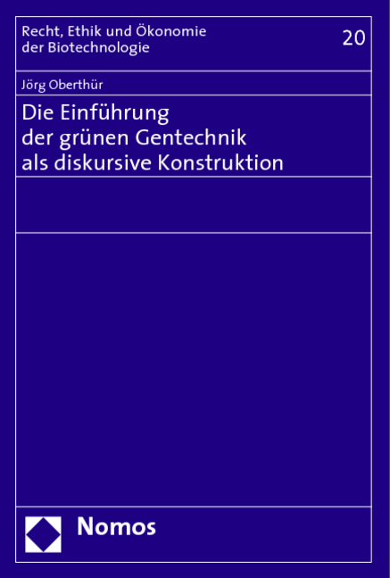 Die Einf&uuml;hrung der gr&uuml;nen Gentechnik als diskursive Konstruktion - J&ouml;rg Oberth&uuml;r