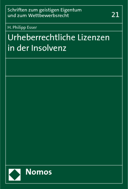 Urheberrechtliche Lizenzen in der Insolvenz - H. Philipp Esser