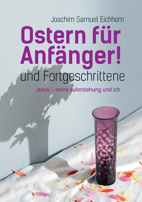 Ostern f&uuml;r Anf&auml;nger - Joachim Samuel Eichhorn