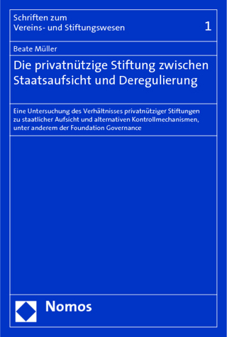 Die privatnützige Stiftung zwischen Staatsaufsicht und Deregulierung