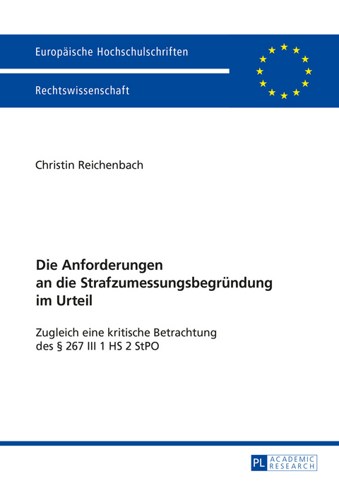 Die Anforderungen an die Strafzumessungsbegruendung im Urteil - Christin Antje Reichenbach