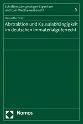 Abstraktion und Kausalabhängigkeit im deutschen Immaterialgüterrecht