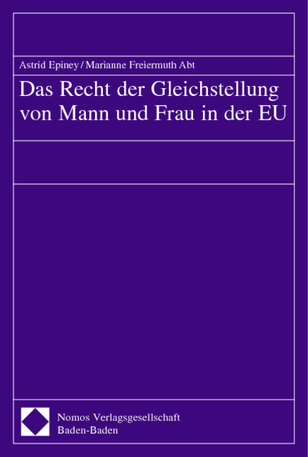 Das Recht der Gleichstellung von Mann und Frau in der EU - Astrid Epiney, Marianne Freiermuth Abt
