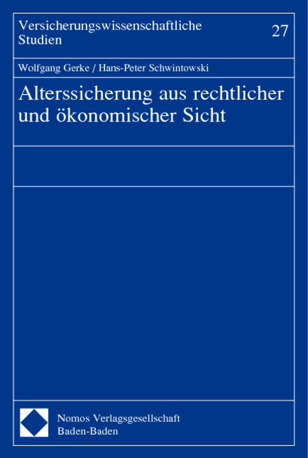 Alterssicherung aus rechtlicher und &ouml;konomischer Sicht - Wolfgang Gerke, Hans-Peter Schwintowski