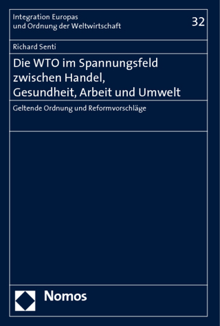 Die WTO im Spannungsfeld zwischen Handel, Gesundheit, Arbeit und Umwelt