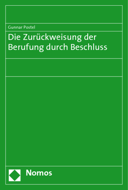 Die Zur&uuml;ckweisung der Berufung durch Beschluss - Gunnar Postel