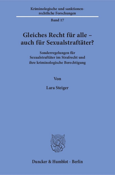 Gleiches Recht f&uuml;r alle &ndash; auch f&uuml;r Sexualstraft&auml;ter? - Lara Steiger